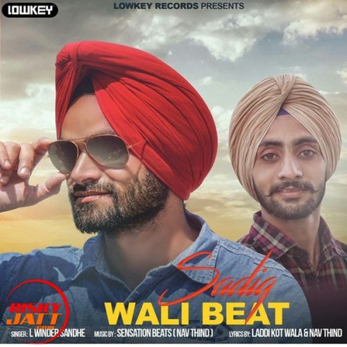 Sadiq Wali Beat L Winder Sandhe mp3 song free download, Sadiq Wali Beat L Winder Sandhe full album