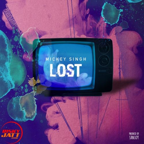 Lost Mickey Singh mp3 song free download, Lost Mickey Singh full album