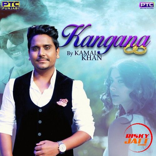 Kangna Kamal Khan mp3 song free download, Kangna Kamal Khan full album