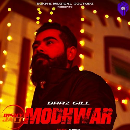 Modhwaar Baaz Gill, San-B mp3 song free download, Modhwaar Baaz Gill, San-B full album