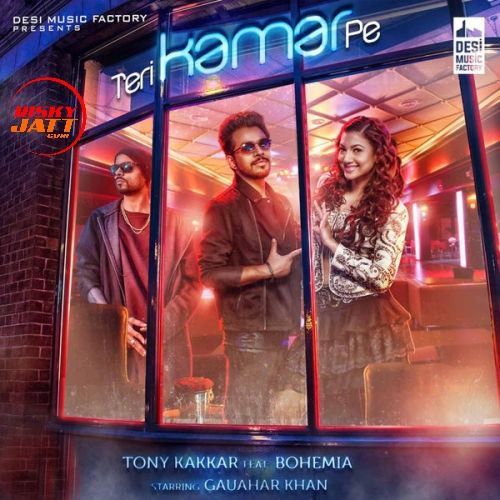 Teri Kamar Pe Tony Kakkar,  Bohemia mp3 song free download, Teri Kamar Pe Tony Kakkar,  Bohemia full album