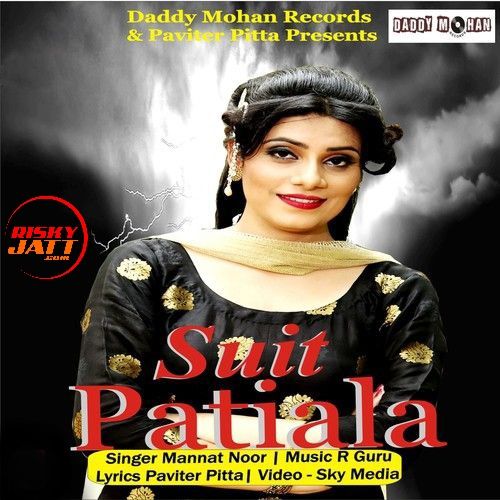 Suit Patiala Mannat Noor mp3 song free download, Suit Patiala Mannat Noor full album