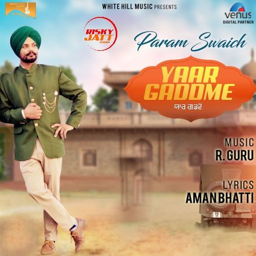 Yaar Gaddme Param Swaich mp3 song free download, Yaar Gaddme Param Swaich full album