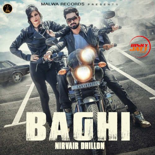 Baagi Nirvair Dhillon mp3 song free download, Baagi Nirvair Dhillon full album