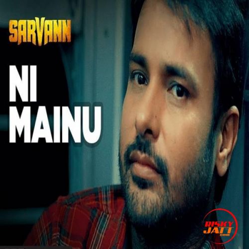 Ni Mainu Amrinder Gill mp3 song free download, Ni Mainu Amrinder Gill full album