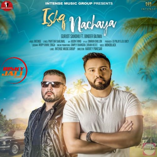 Ishq Nacheya Gurjot Sandhu, Binder Bajwa mp3 song free download, Ishq Nachaya Gurjot Sandhu, Binder Bajwa full album