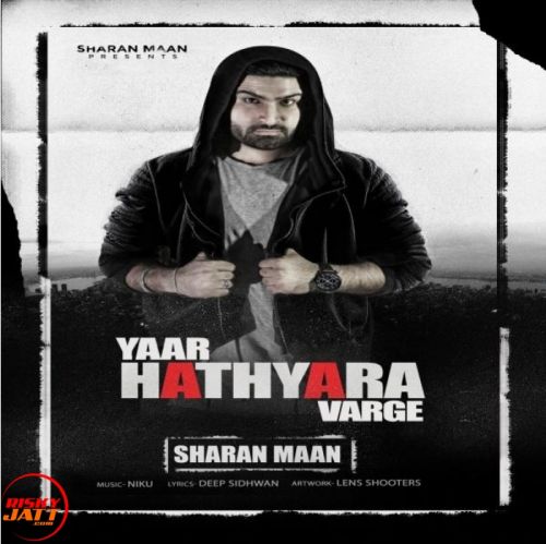 Yaar Hathyara Varge Sharan Maan mp3 song free download, Yaar Hathyara Varge Sharan Maan full album