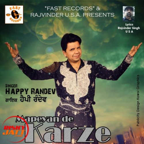 Mapeyan De Karze Happy Randev mp3 song free download, Mapeyan De Karze Happy Randev full album