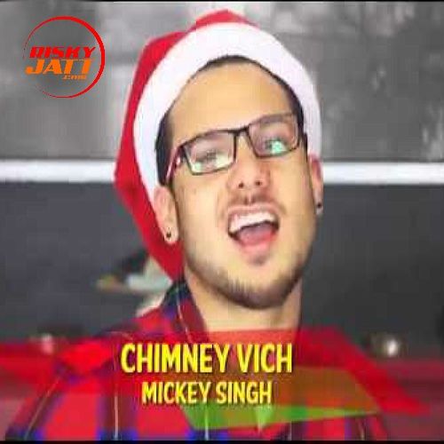 Chimney Vich Mickey Singh, Jus Reign mp3 song free download, Chimney Vich Mickey Singh, Jus Reign full album