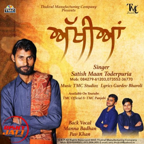 Akhiyan Satish Maan Toderpuria mp3 song free download, Akhiyan Satish Maan Toderpuria full album