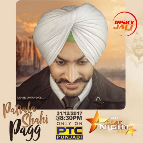 Patiala Shahi Pagg Rajvir Jawanda mp3 song free download, Patiala Shahi Pagg Rajvir Jawanda full album