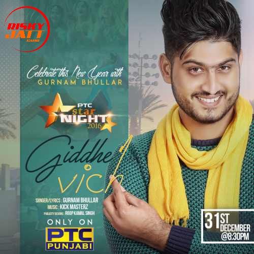 Giddhe Vich Gurnam Bhullar mp3 song free download, Giddhe Vich Gurnam Bhullar full album