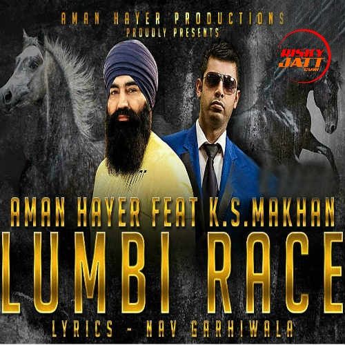 Lumbi Race Ks Makhan, Aman Hayer mp3 song free download, Lumbi Race Ks Makhan, Aman Hayer full album