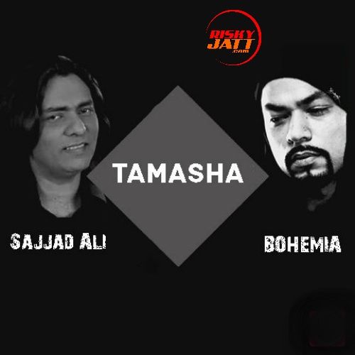 Tamasha Bohemia, Sajjad Ali mp3 song free download, Tamasha Bohemia, Sajjad Ali full album