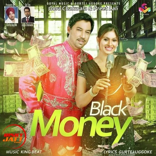 Black Money Gora Chakwala, Preet Lali mp3 song free download, Black Money Gora Chakwala, Preet Lali full album