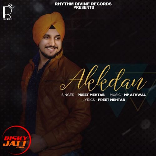 Akkdan Preet Mehtab mp3 song free download, Akkdan Preet Mehtab full album