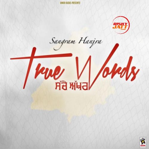 True Words Sangram Hanjra mp3 song free download, True Words Sangram Hanjra full album