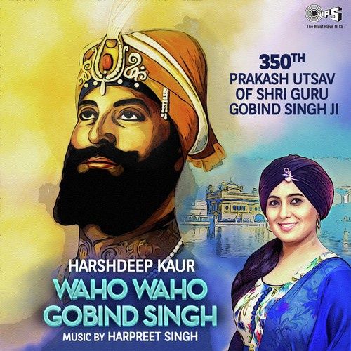 Waho Waho Gobind Singh Harshdeep Kaur mp3 song free download, Waho Waho Gobind Singh Harshdeep Kaur full album