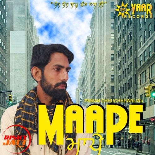 Maape Pawan Chhuchhewaliya mp3 song free download, Maape Pawan Chhuchhewaliya full album