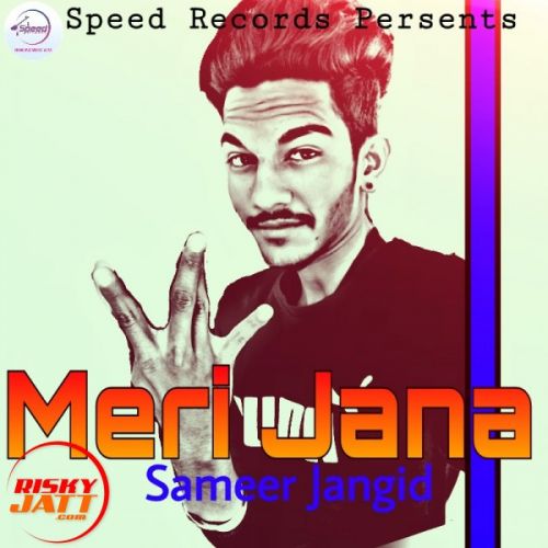 Meri jana Sameer Jangid mp3 song free download, Meri jana Sameer Jangid full album