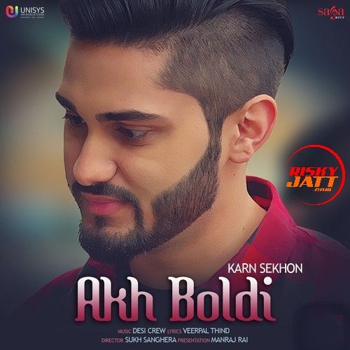 Akh Boldi Karn Sekhon mp3 song free download, Akh Boldi Karn Sekhon full album