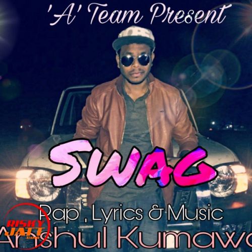 Swag Anshul Kumawat mp3 song free download, Swag Anshul Kumawat full album