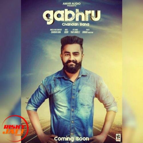 Gabhru Chandan Rana mp3 song free download, Gabhru Chandan Rana full album