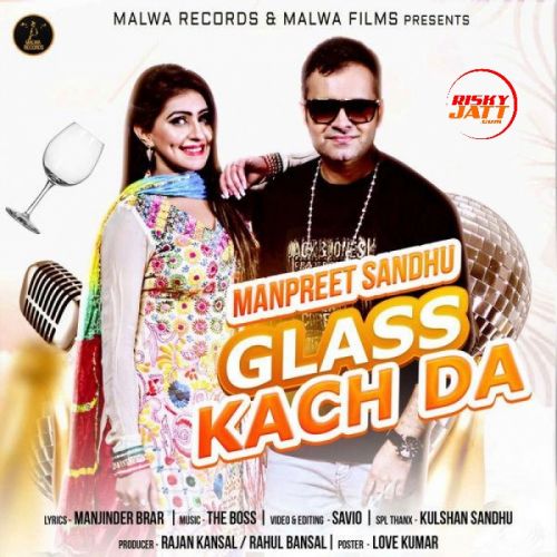 Glass Kach Da Manpreet Sandhu mp3 song free download, Glass Kach Da Manpreet Sandhu full album