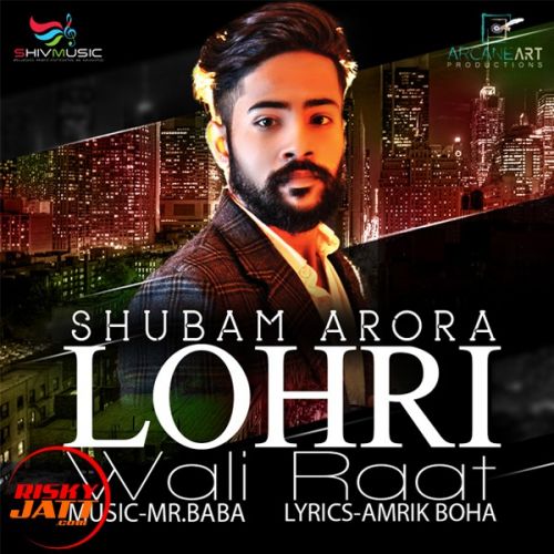 Lohri Wali Raat Shubam Arora mp3 song free download, Lohri Wali Raat Shubam Arora full album