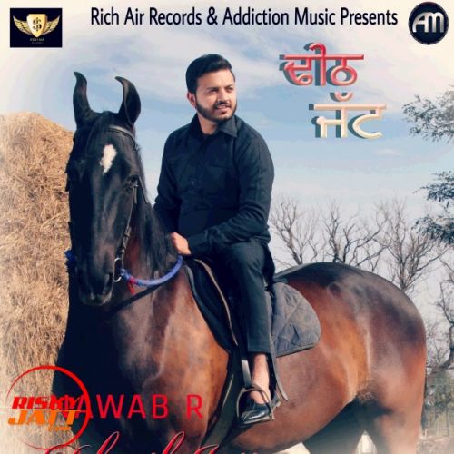 Dheeth Jatt Nawab R mp3 song free download, Dheeth Jatt Nawab R full album