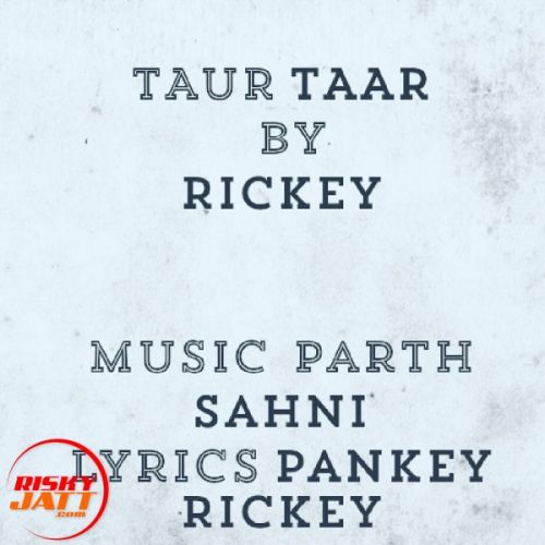 Taur Taar Rickey Bazida mp3 song free download, Taur Taar Rickey Bazida full album