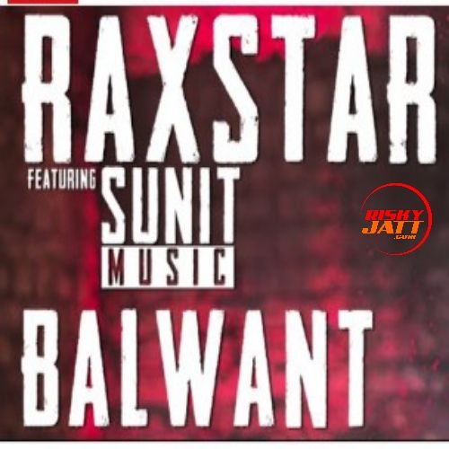 Balwant Raxstar mp3 song free download, Balwant Raxstar full album