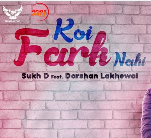 Koi Fark Nahi Sukh D mp3 song free download, Koi Fark Nahi Sukh D full album