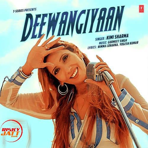 Deewangiyaan Kimi Sharma mp3 song free download, Deewangiyaan Kimi Sharma full album