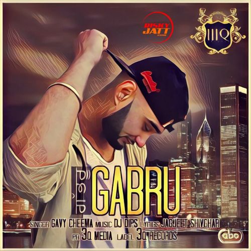 Gabru Gavy Cheema mp3 song free download, Gabru Gavy Cheema full album