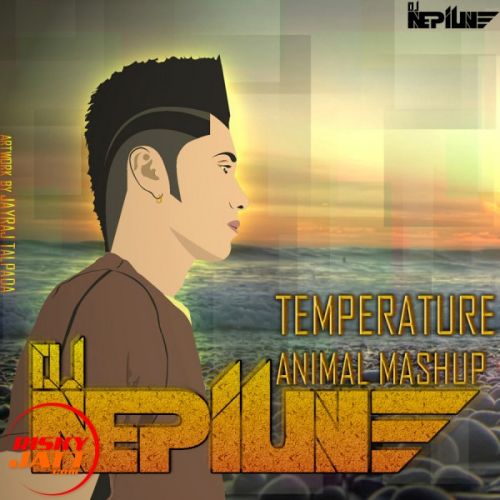 Temperature Animal Mashup(dj Nepiune Remix) DJ Nepiune Remix mp3 song free download, Temperature Animal Mashup(dj Nepiune Remix) DJ Nepiune Remix full album