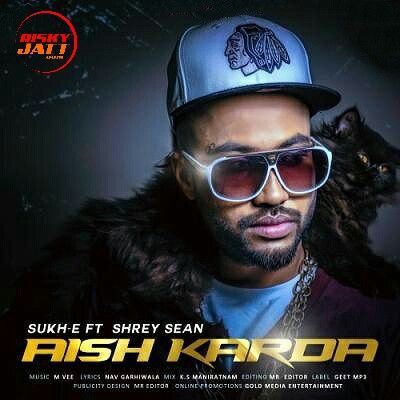 Aish Karda Sukhe Muzical Doctorz, Shrey Sean mp3 song free download, Aish Karda Sukhe Muzical Doctorz, Shrey Sean full album