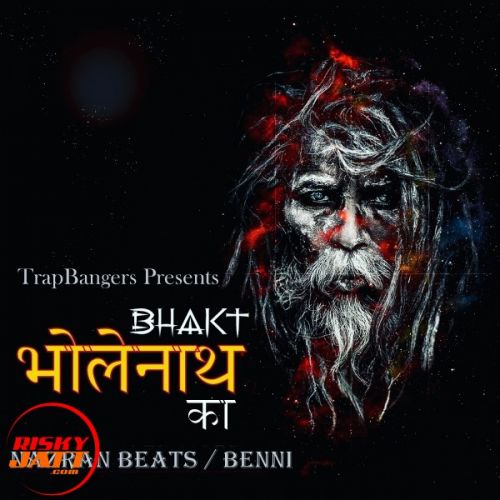 Bhakt Bholenath Ka Benni mp3 song free download, Bhakt Bholenath Ka Benni full album