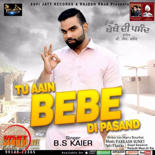 Tu Aain Beba Di Pasand B s Kaier mp3 song free download, Tu Aain Beba Di Pasand B s Kaier full album