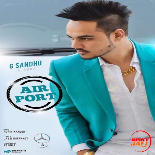 Airport G Sandhu, Jassi Kirarkot mp3 song free download, Airport G Sandhu, Jassi Kirarkot full album