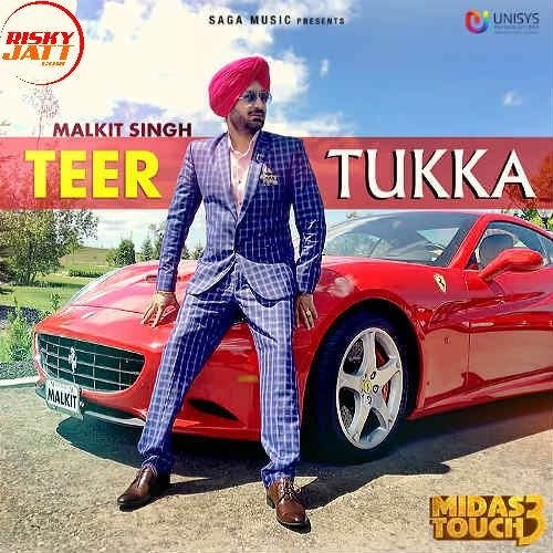 Teer Tukka Malkit Singh mp3 song free download, Teer Tukka (Midas Touch 3) Malkit Singh full album