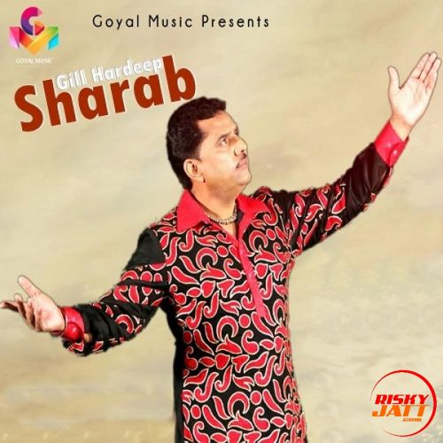 Sharab Gill Hardeep mp3 song free download, Sharab Gill Hardeep full album