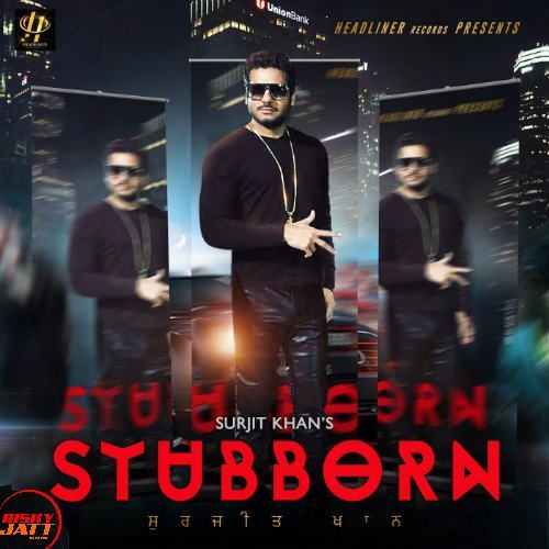 Stubborn Surjit Khan, Shar S mp3 song free download, Stubborn Surjit Khan, Shar S full album