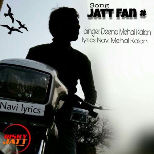 Jatt Fan Navi Mehal Kalan, Deena Mehal Kalan mp3 song free download, Jatt Fan Navi Mehal Kalan, Deena Mehal Kalan full album