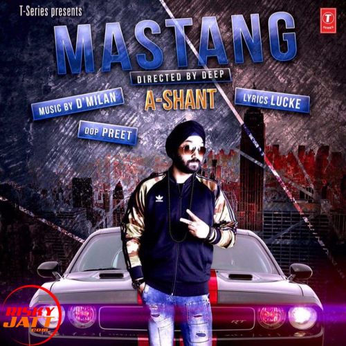 Mastang A Shant mp3 song free download, Mastang A Shant full album