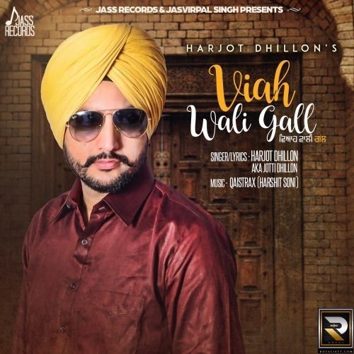 Viah Wali Gall Harjot Dhillon mp3 song free download, Viah Wali Gall Harjot Dhillon full album