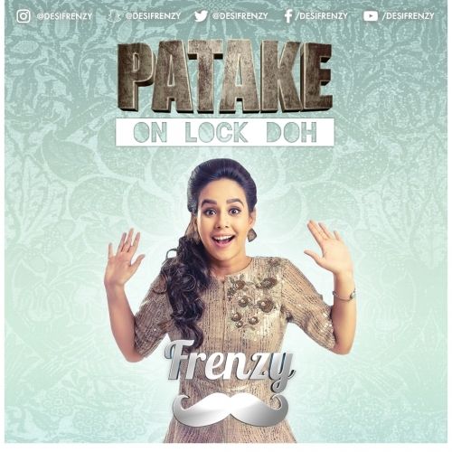 Patake On Lock Doh Rupinder Handa, Dj Frenzy, Sunanda Sharma, Doneao mp3 song free download, Patake On Lock Doh Rupinder Handa, Dj Frenzy, Sunanda Sharma, Doneao full album