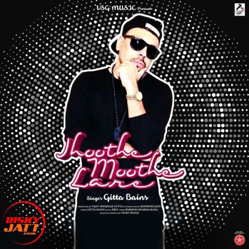 Jhoothe Moothe Lare Gitta Bains mp3 song free download, Jhoothe Moothe Lare Gitta Bains full album