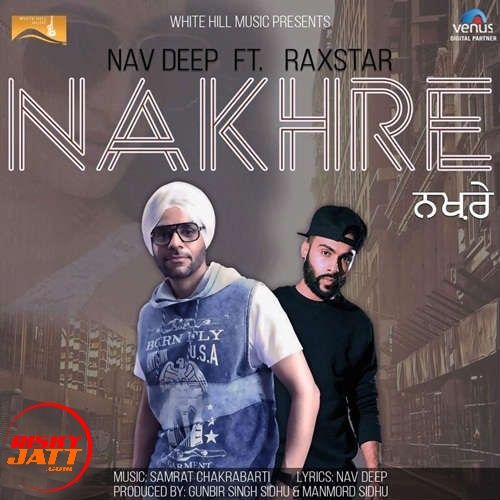 Nakhre Nav Deep, Raxstar mp3 song free download, Nakhre Nav Deep, Raxstar full album