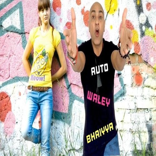 Auto Waley Bhaiyya Baba Sehgal mp3 song free download, Auto Waley Bhaiyya Baba Sehgal full album